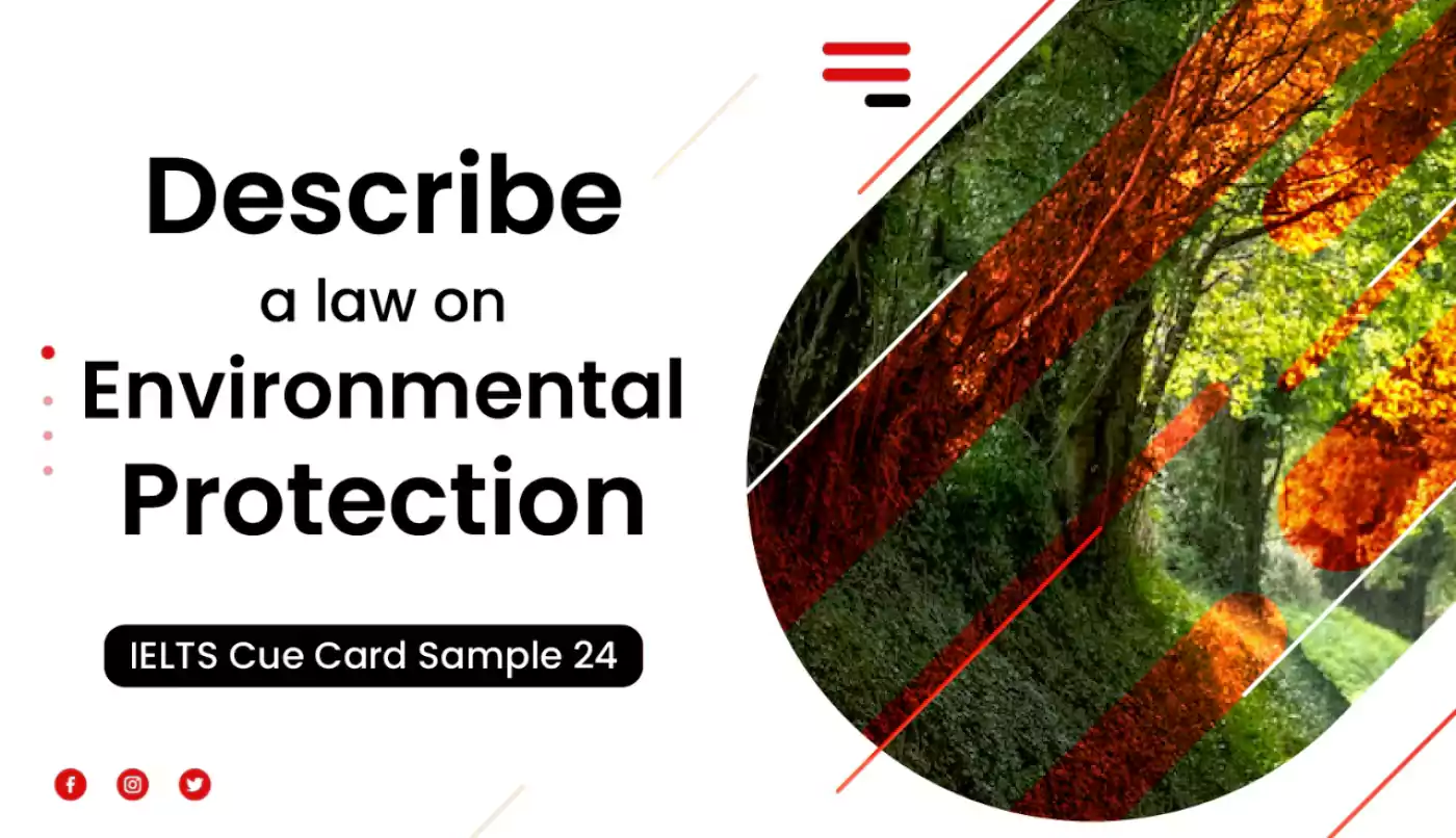 Describe a law on environmental protection: IELTS Cue Card Sample 24